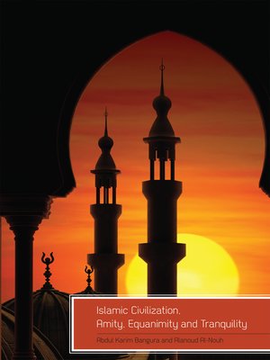 cover image of Islamic Civilization, Amity, Equanimity and Tranquility